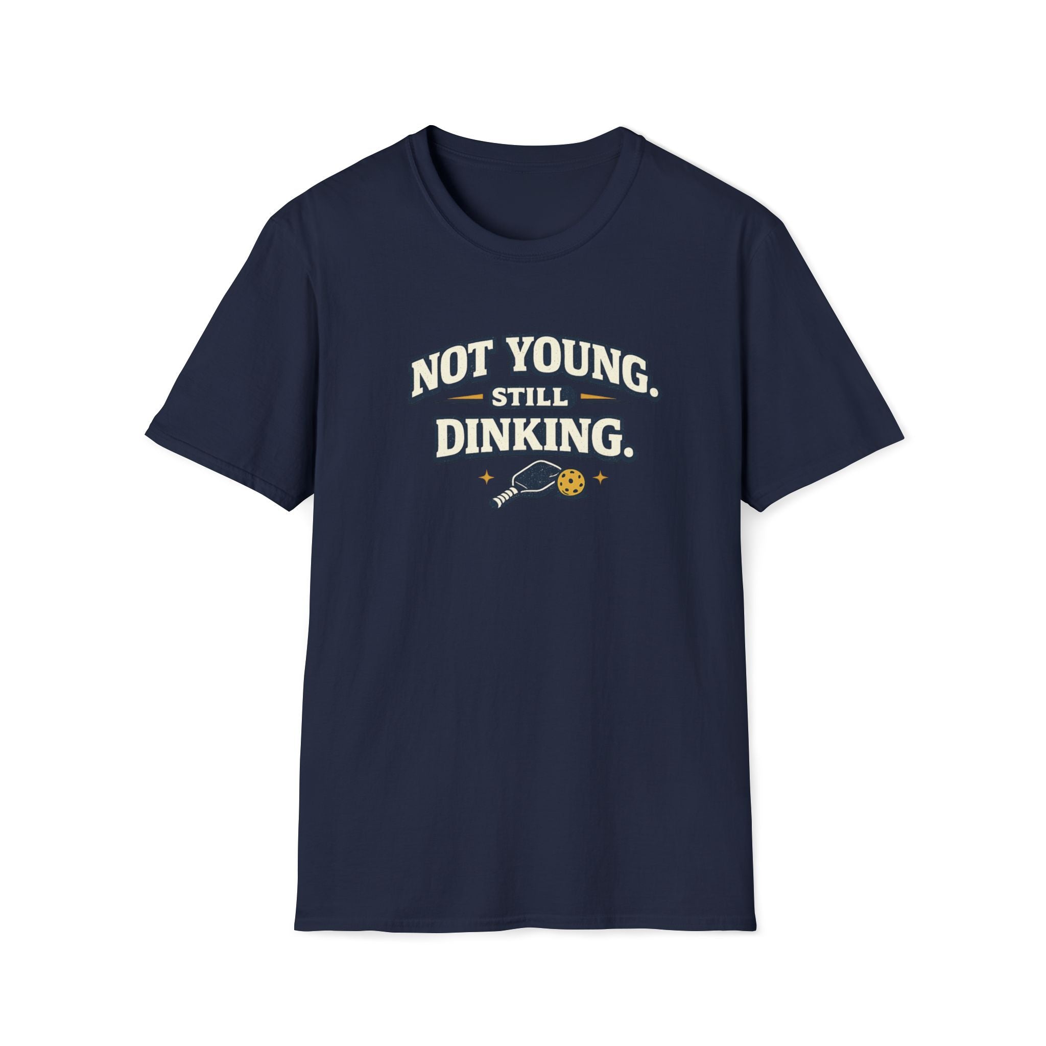 Not Young, Still Dinking Pickleball T-Shirt