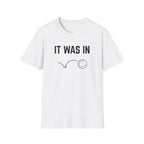 It Was In - Tennis T-Shirt
