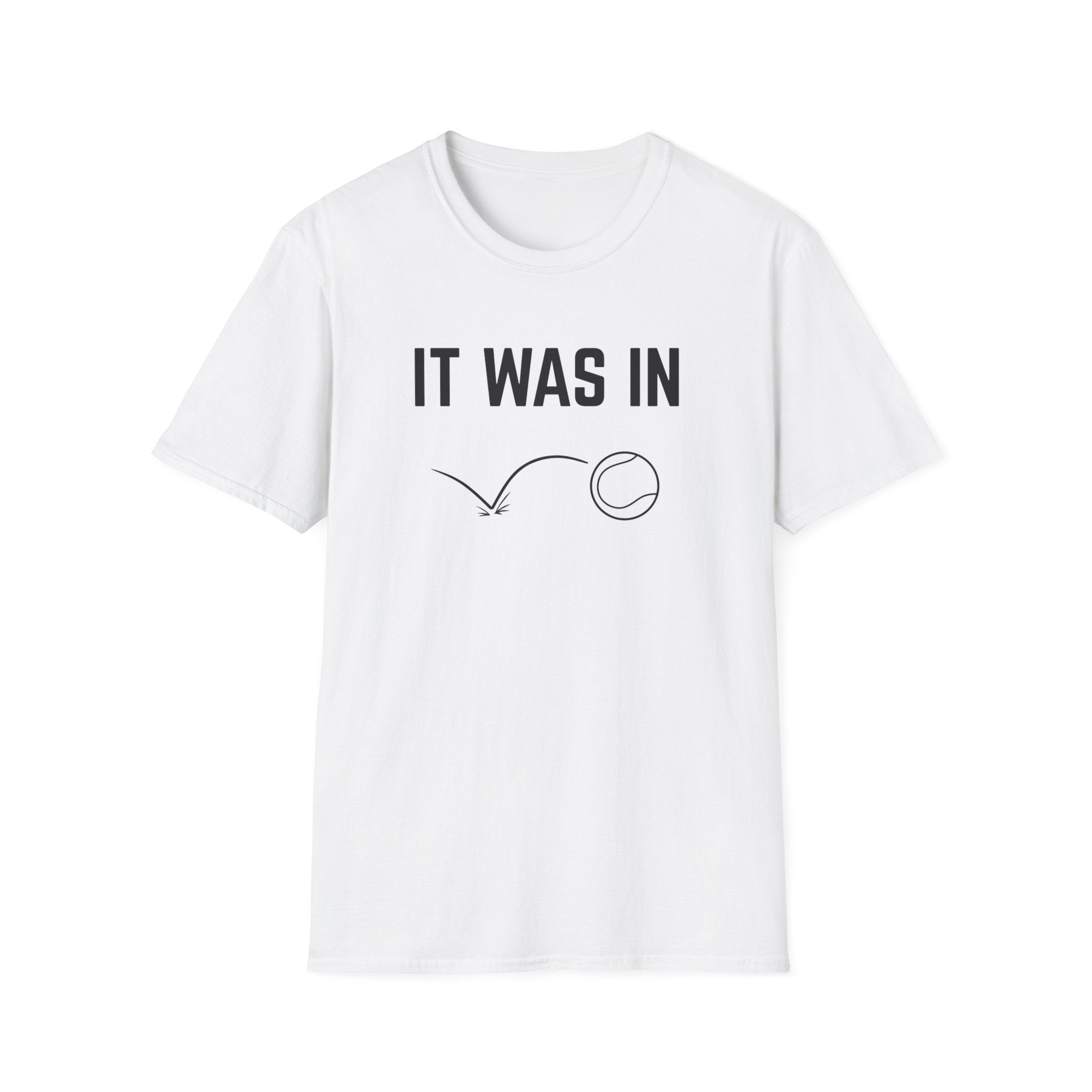 It Was In - Tennis T-Shirt