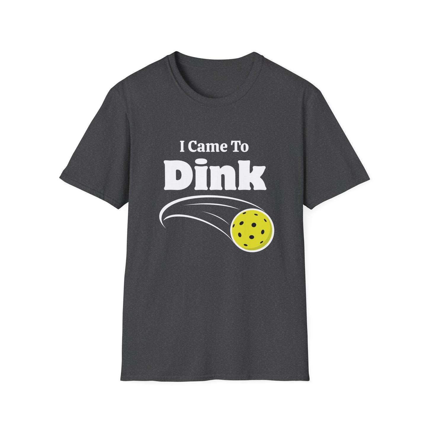 I Came to Dink T-Shirt