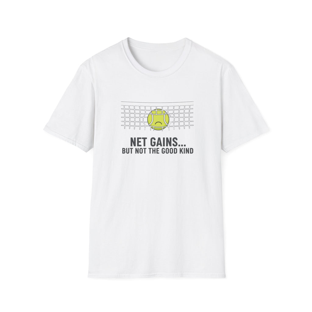 Net Gains-But Not The Good Kind Tennis T-Shirt