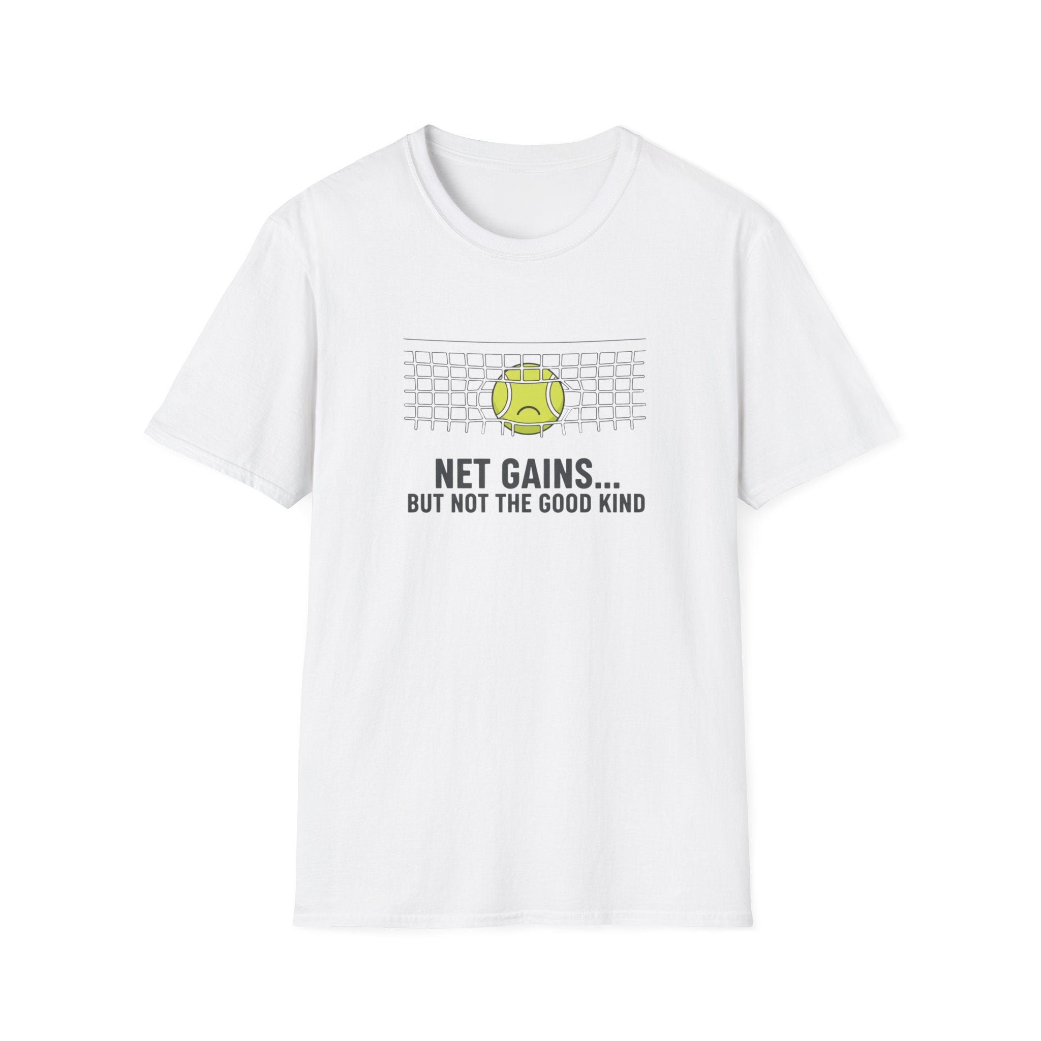 Net Gains-But Not The Good Kind Tennis T-Shirt