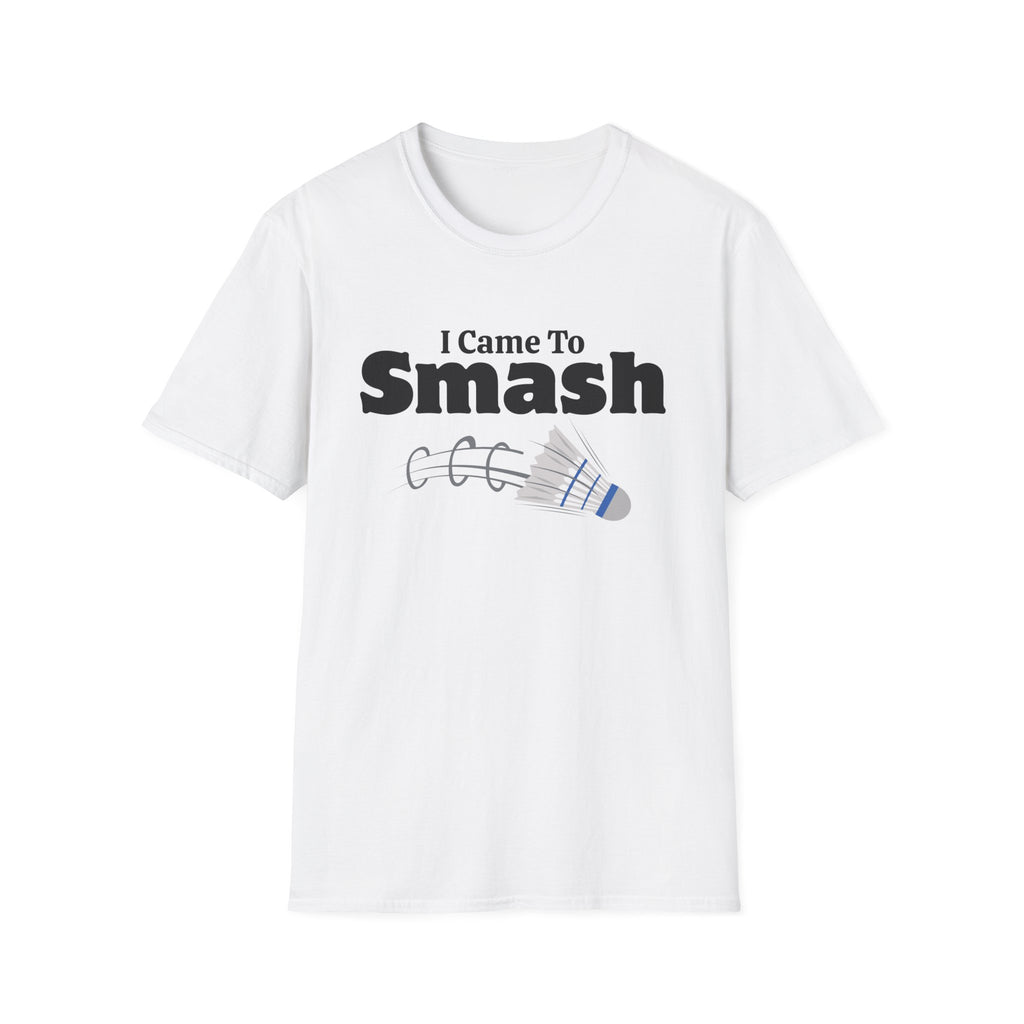 I Came to Smash Badminton T-Shirt