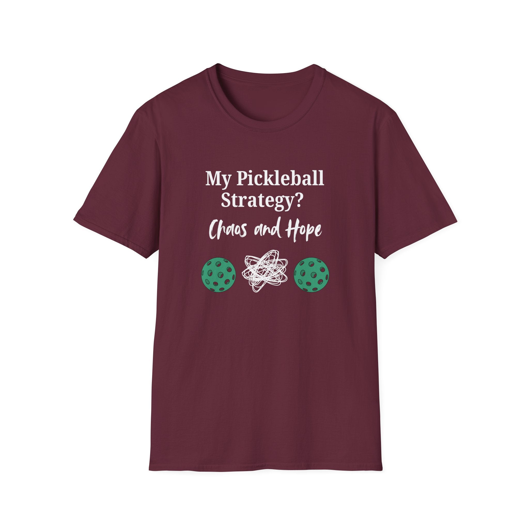 My Pickleball Strategy? Chaos and Hope T-Shirt