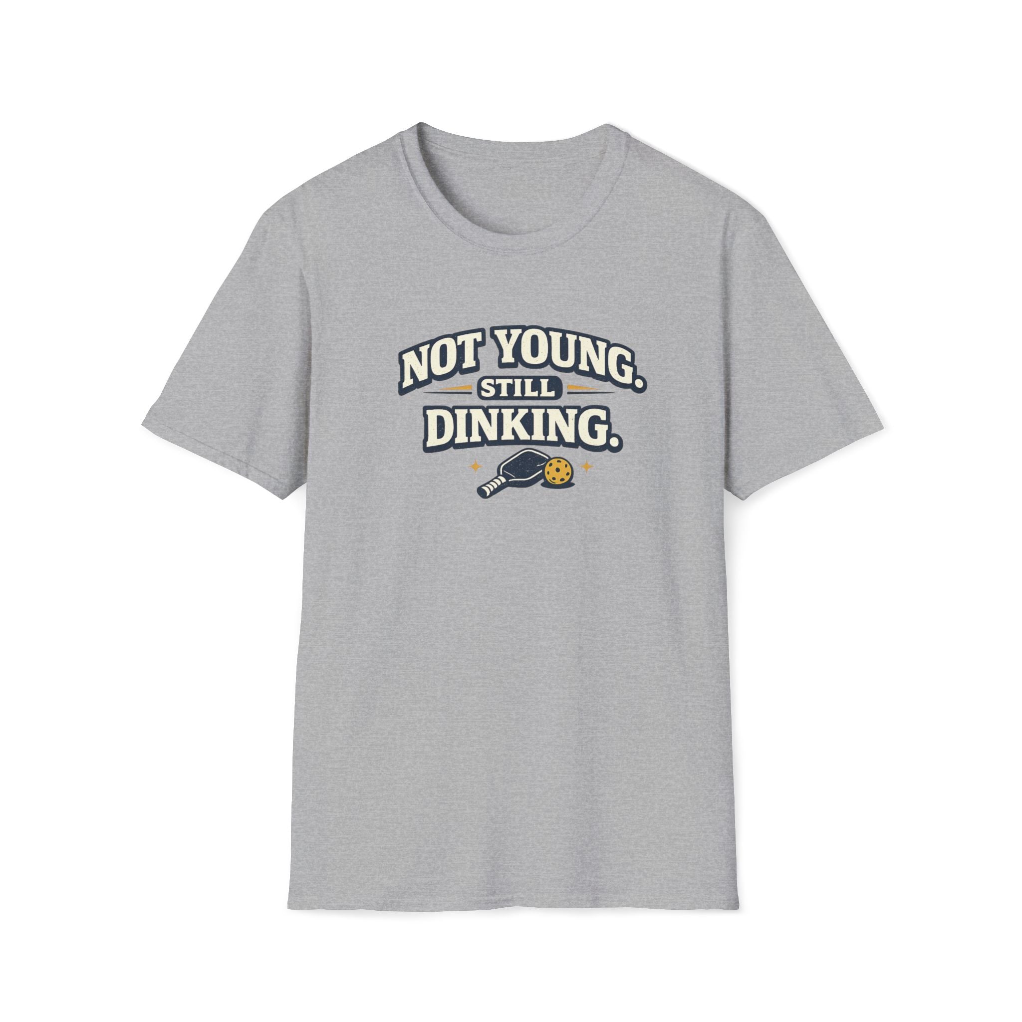 Not Young, Still Dinking Pickleball T-Shirt