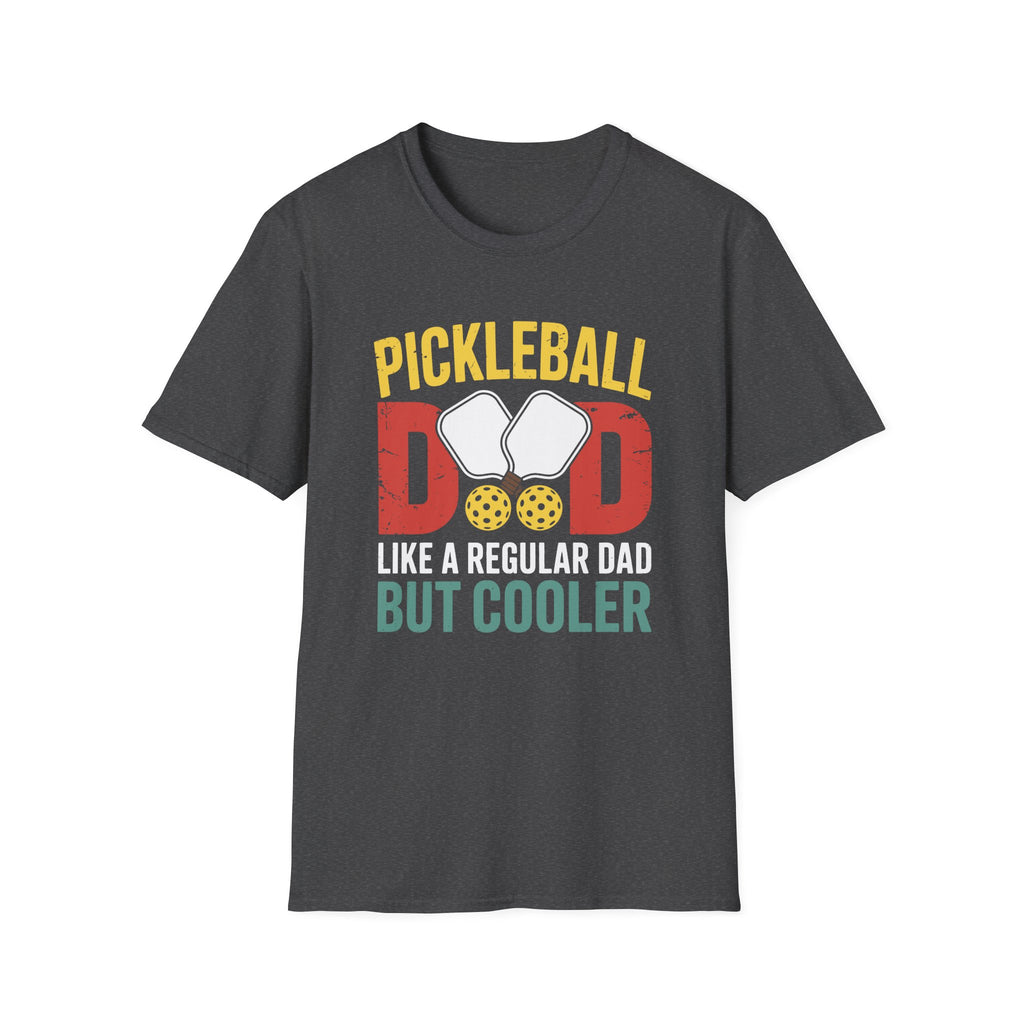Pickleball Dad - Like a Normal Dad but Cooler T-Shirt