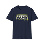 Pickleball is my Cardio T-Shirt