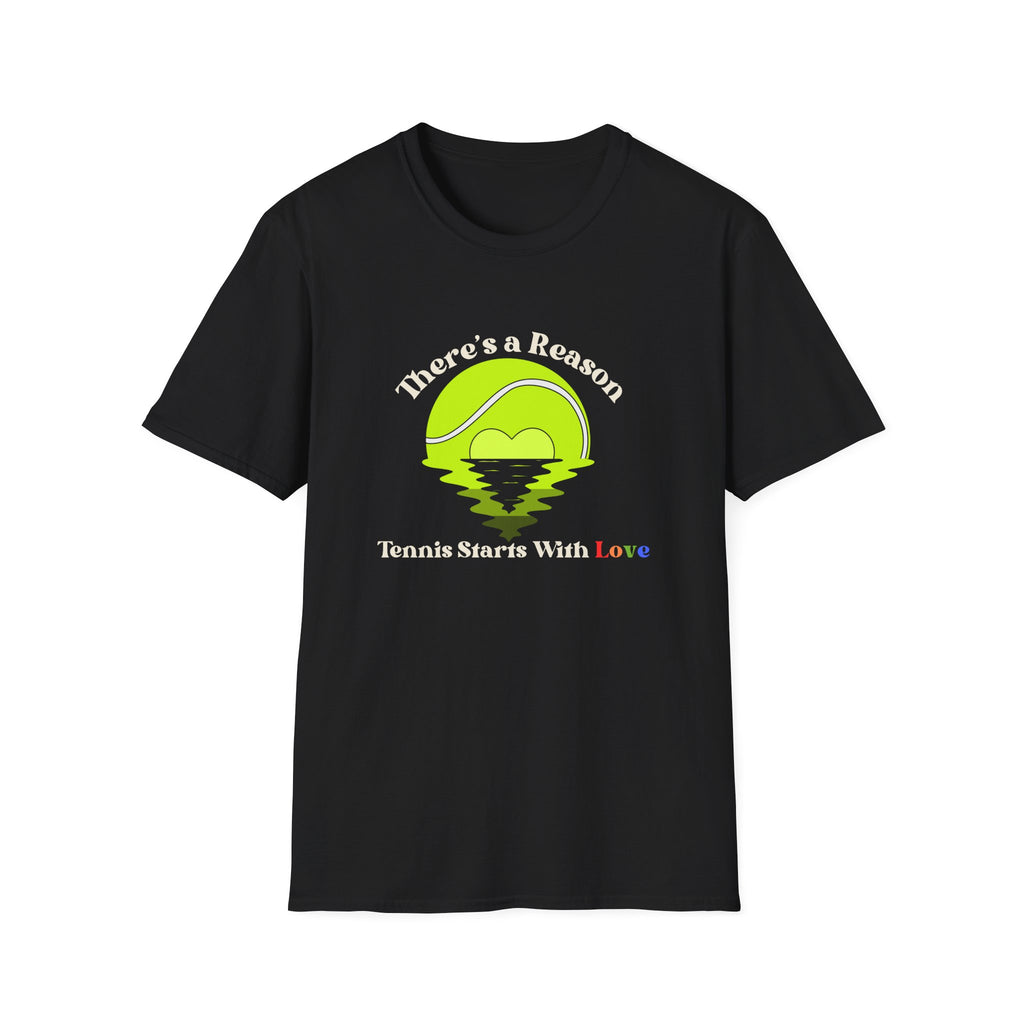 There's a Reason Tennis Starts with Love T-shirt