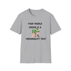 Your Paddle Choice is a Personality Test Pickleball T-Shirt