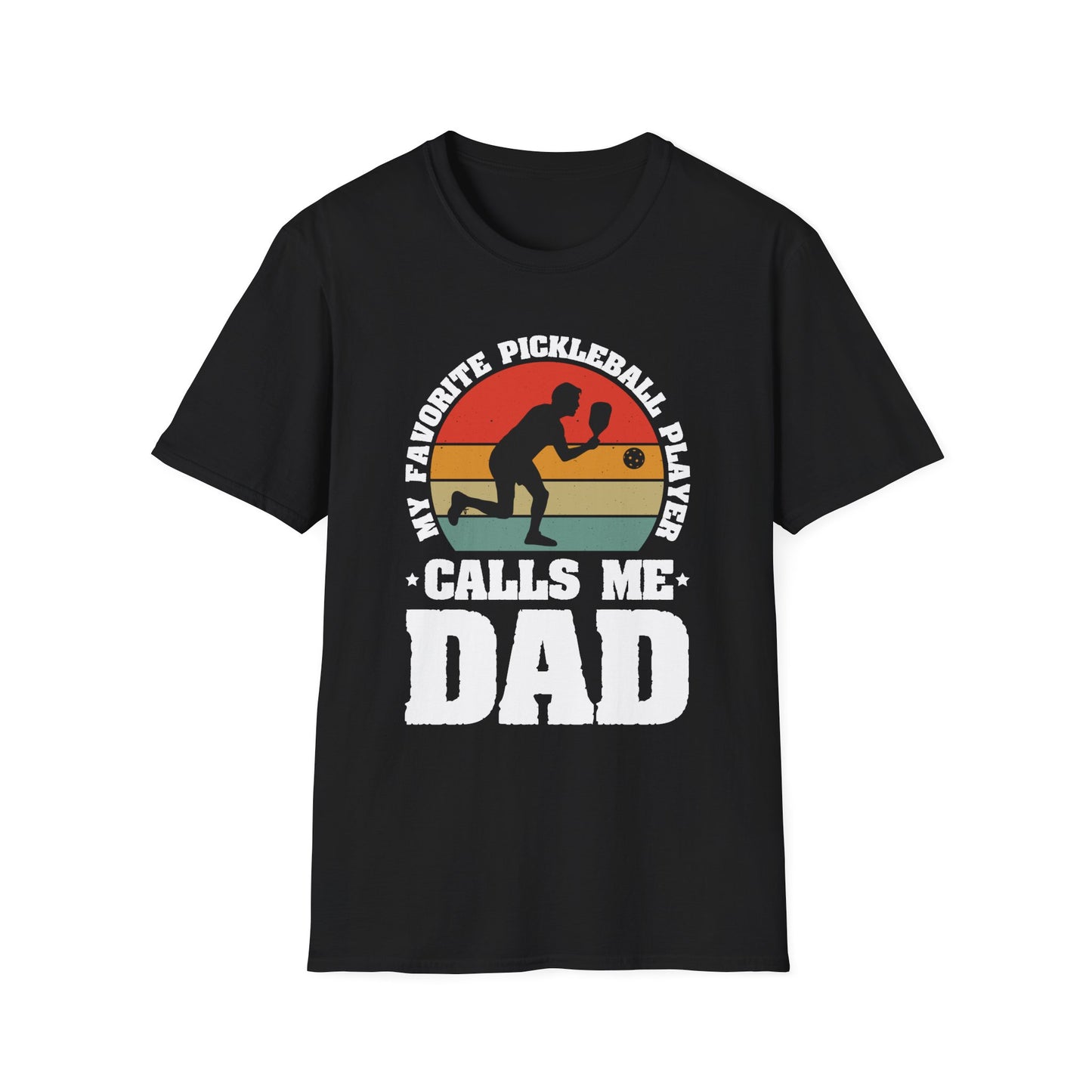 My Favorite Pickleball Player Calls Me Dad T-Shirt