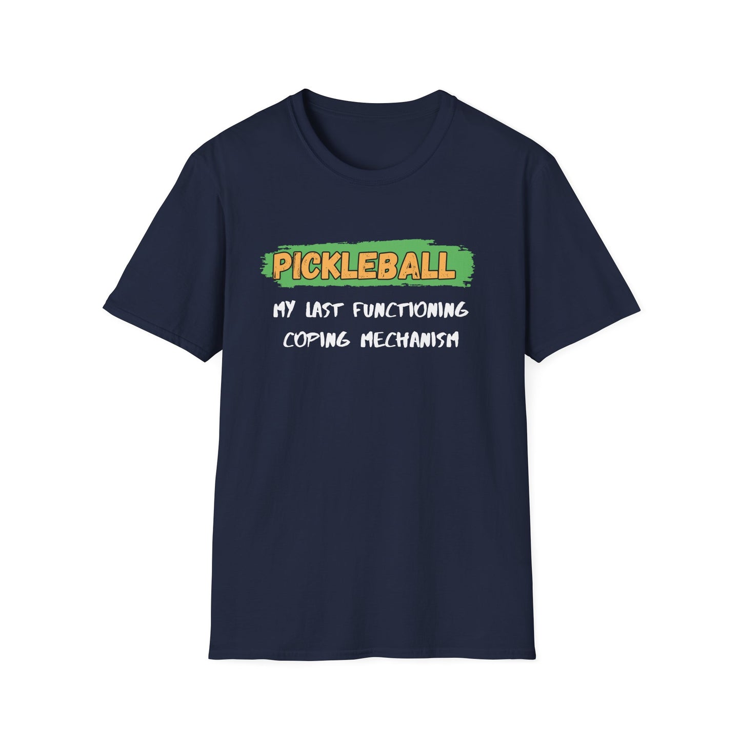Pickleball My Last Functioning Coping Mechanism T-Shirt