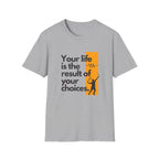 Your Life is the Result of Your Choices Tennis T-Shirt