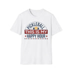 Pickleball: This is my Happy Hour T-Shirt