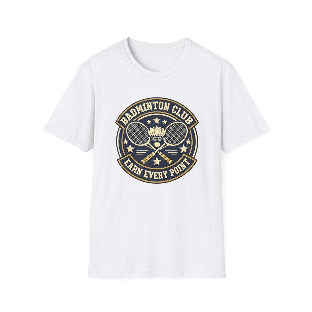 Badminton Club: Earn Every Point T-Shirt
