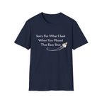 Sorry For What I Said When You Missed That Easy Shot Badminton T-Shirt
