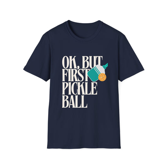 Okay, But First Pickleball T-Shirt