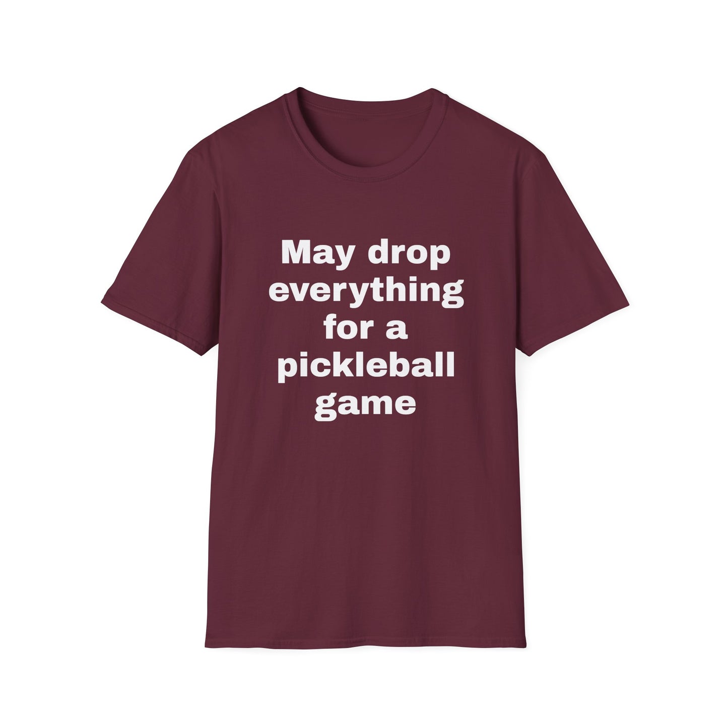 May Drop Everything for a Pickleball Game T-Shirt