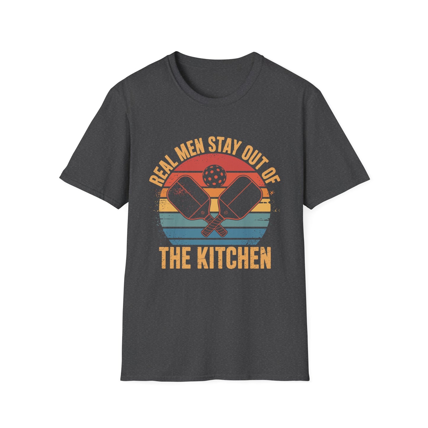 Real Men Stay out of the Kitchen (Pickleball) T-Shirt