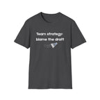 Team Strategy: Blame the Draft Badminton T-shirt