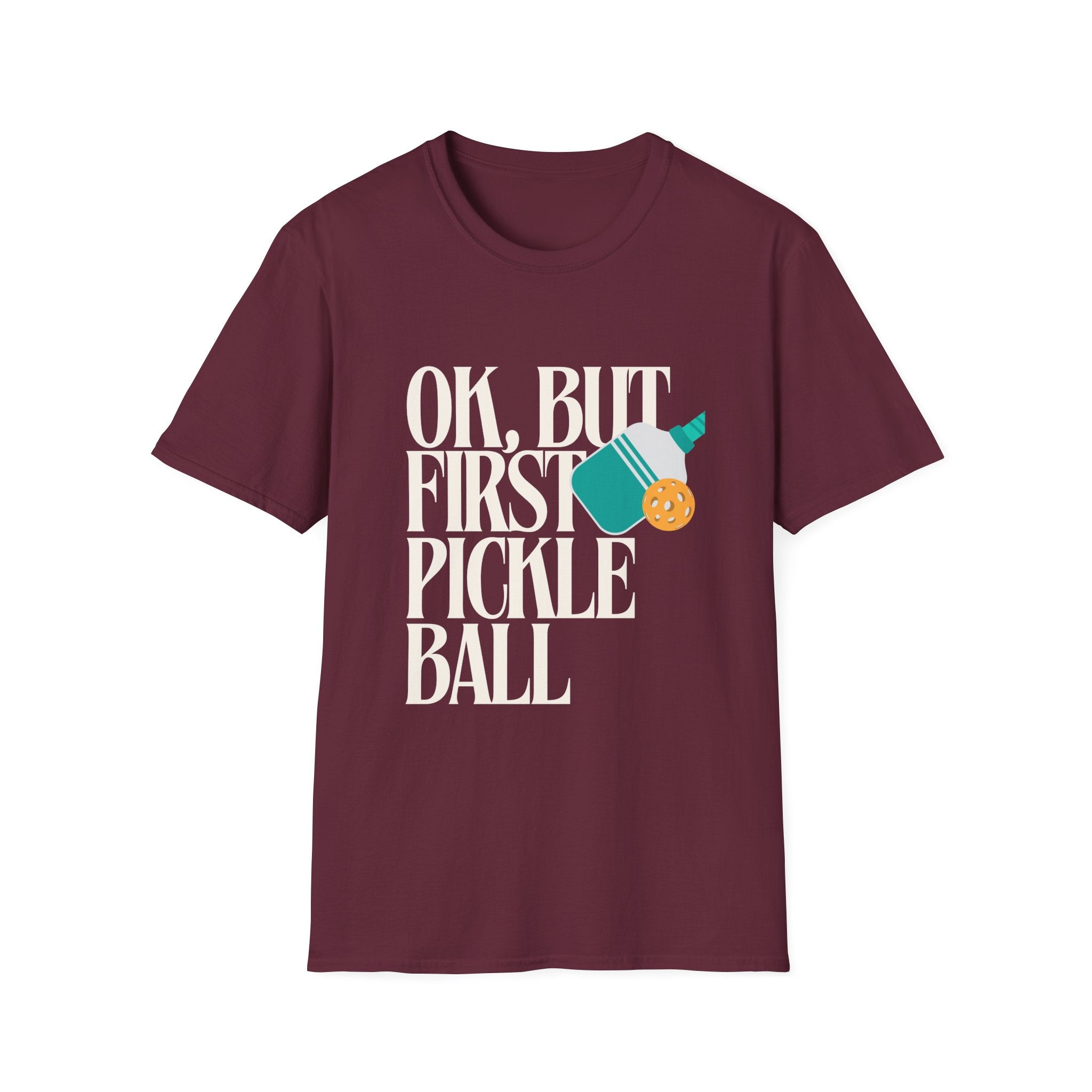 Okay, But First Pickleball T-Shirt