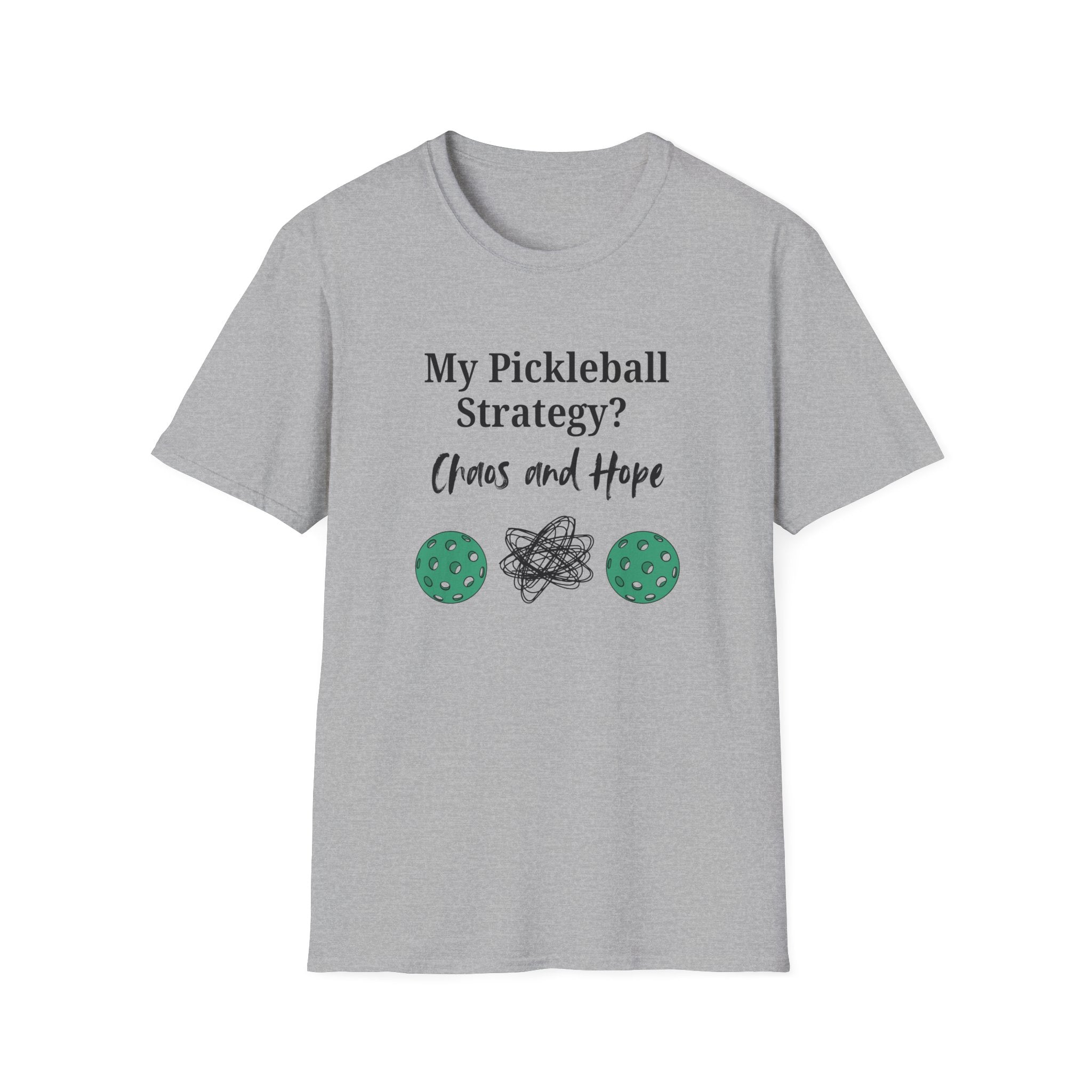 My Pickleball Strategy? Chaos and Hope T-Shirt