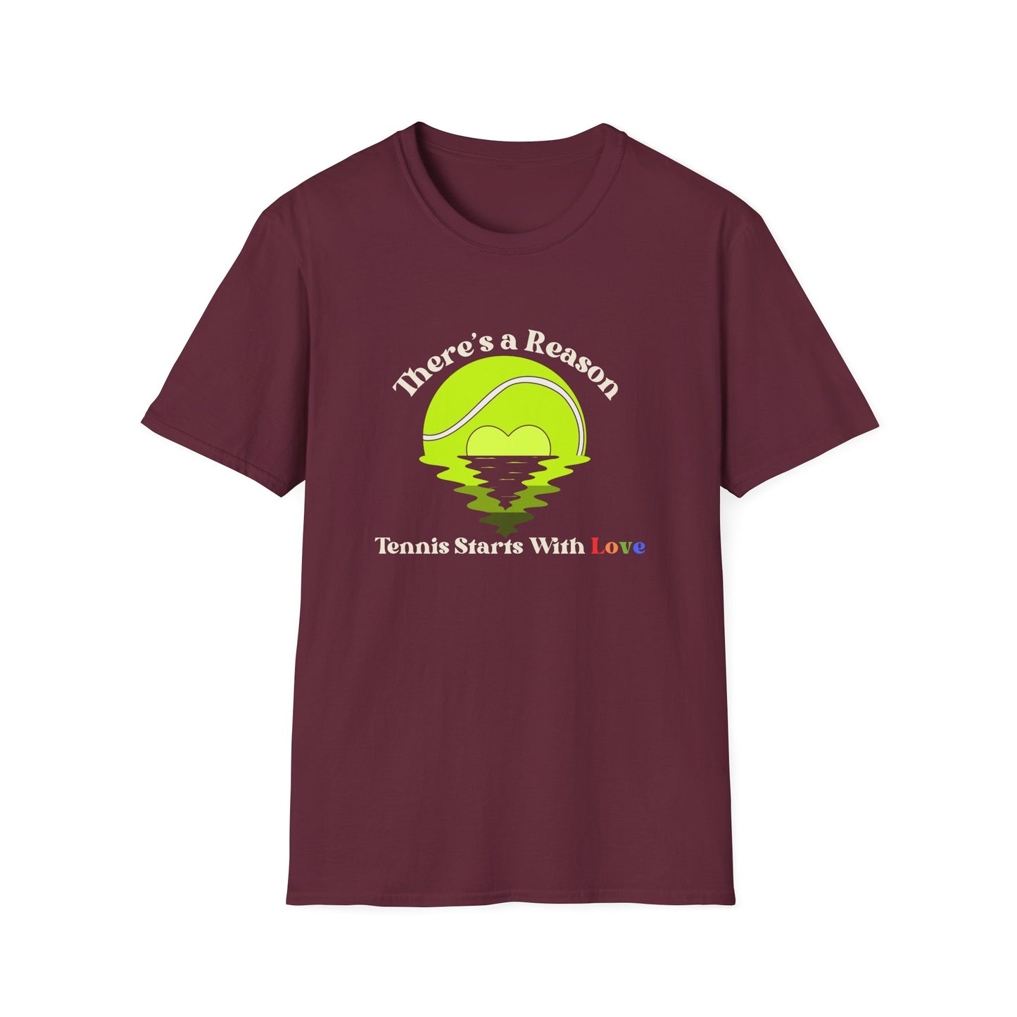 There's a Reason Tennis Starts with Love T-shirt