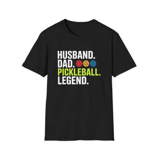 Husband. Dad. Pickleball Legend T-shirt
