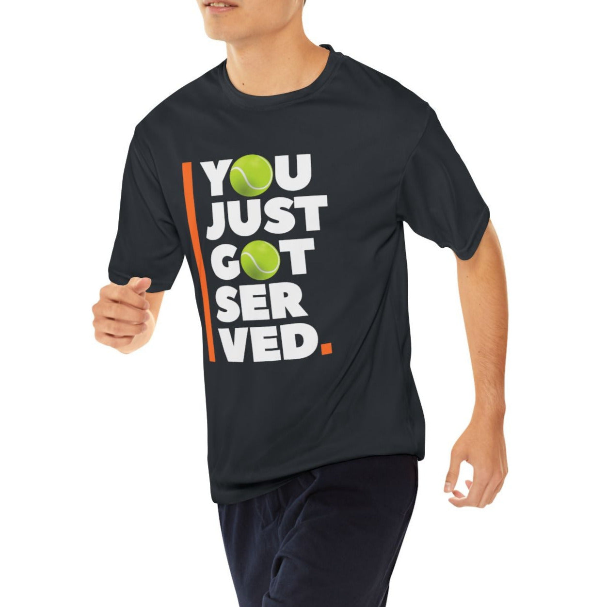 "You Just Got Served" Performance Tennis Tee