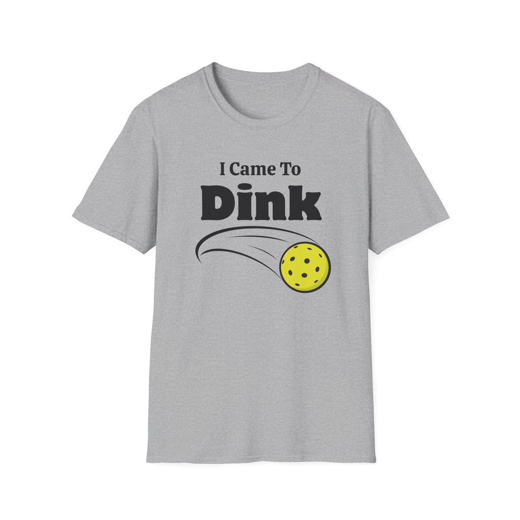 I Came to Dink T-Shirt
