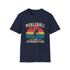 Pickleball is my Retirement Plan T-Shirt