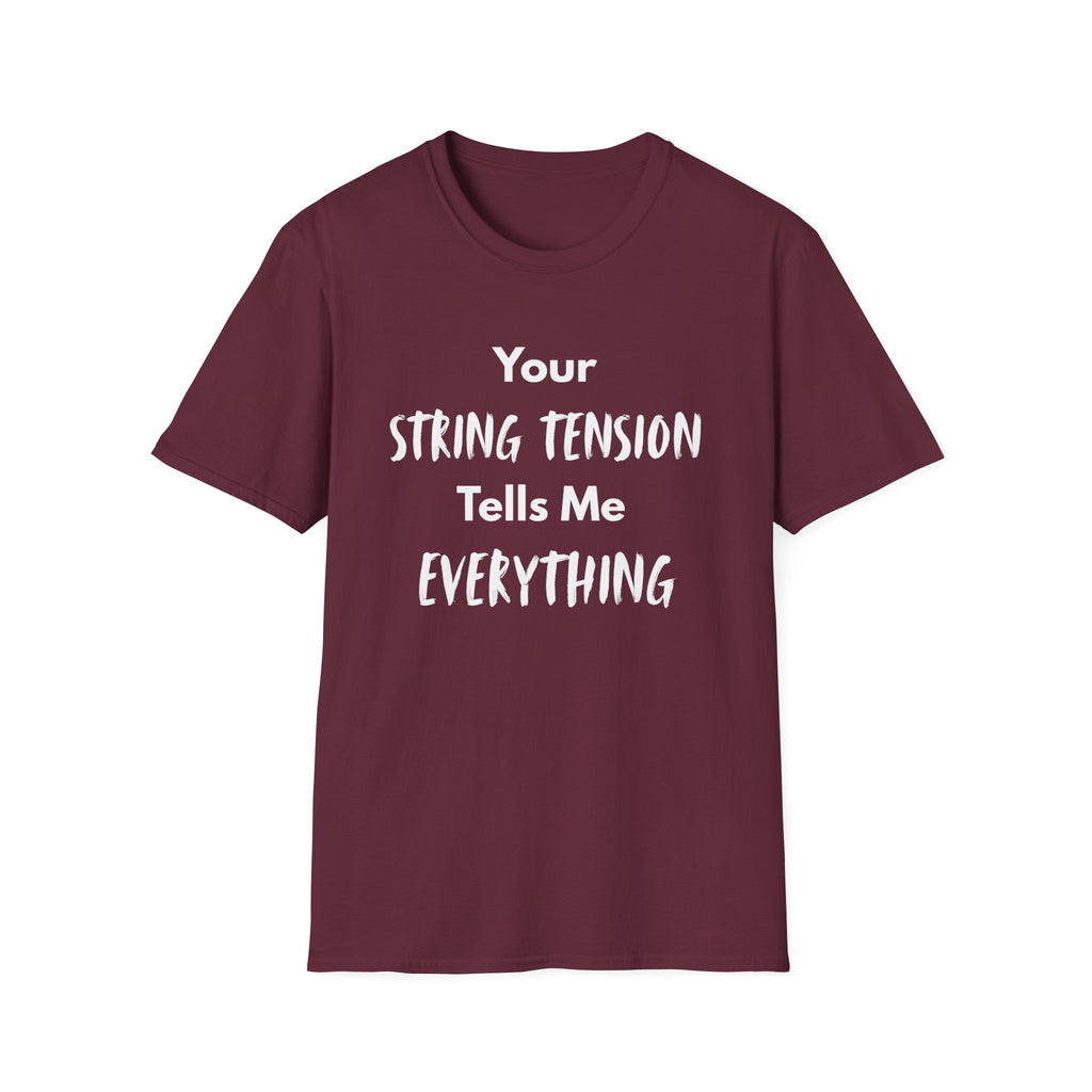 Your String Tension Tells Me Everything Badminton T-Shirt