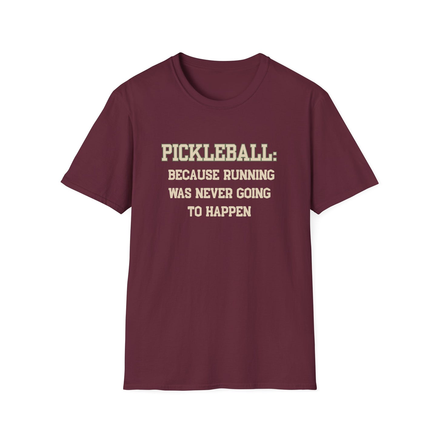 Pickleball: Because Running Was Never Going to Happen T-Shirt