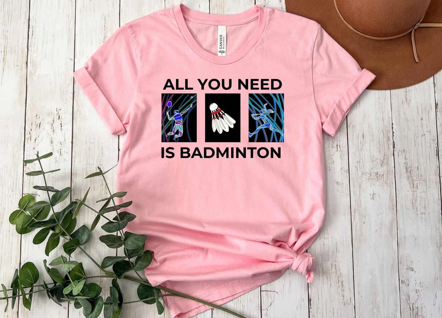 All you Need is Badminton Unisex T-shirt!