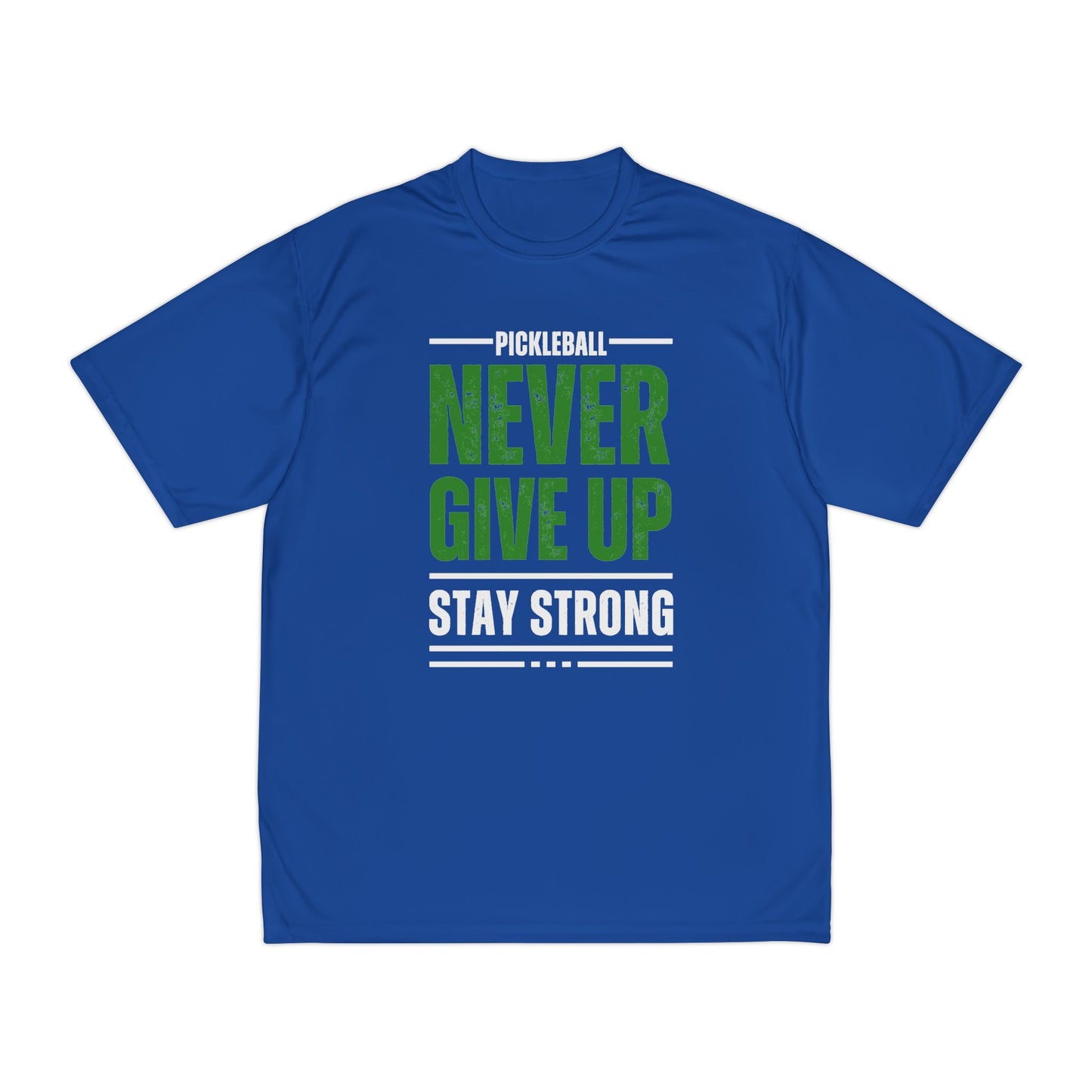 Pickleball 'Never Give Up Stay Strong' Performance Tee