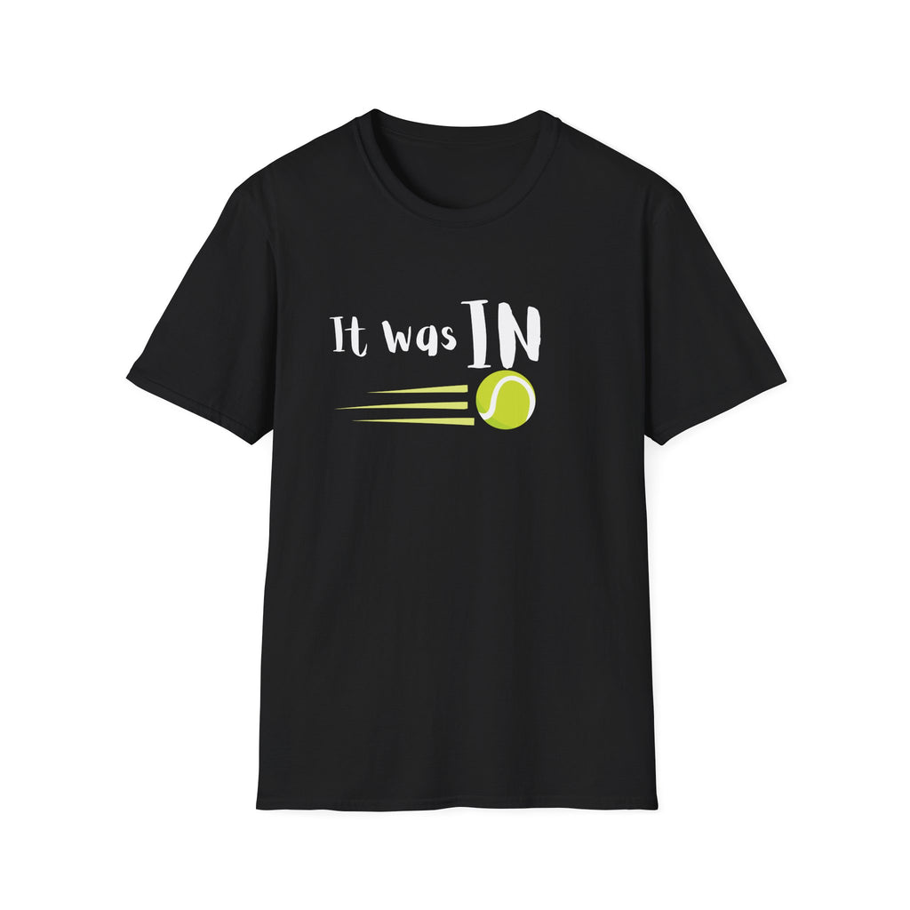 It Was In Tennis T-Shirt