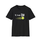 It Was In Tennis T-Shirt