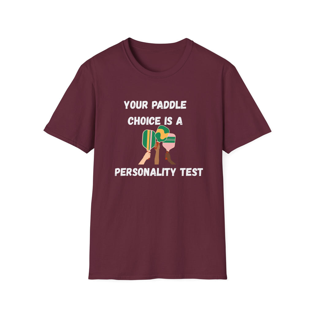 Your Paddle Choice is a Personality Test Pickleball T-Shirt