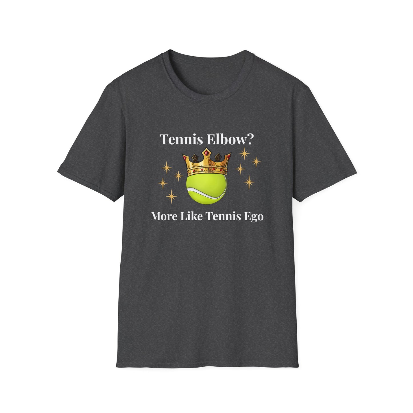 Tennis Elbow? More Like Tennis Ego T-shirt