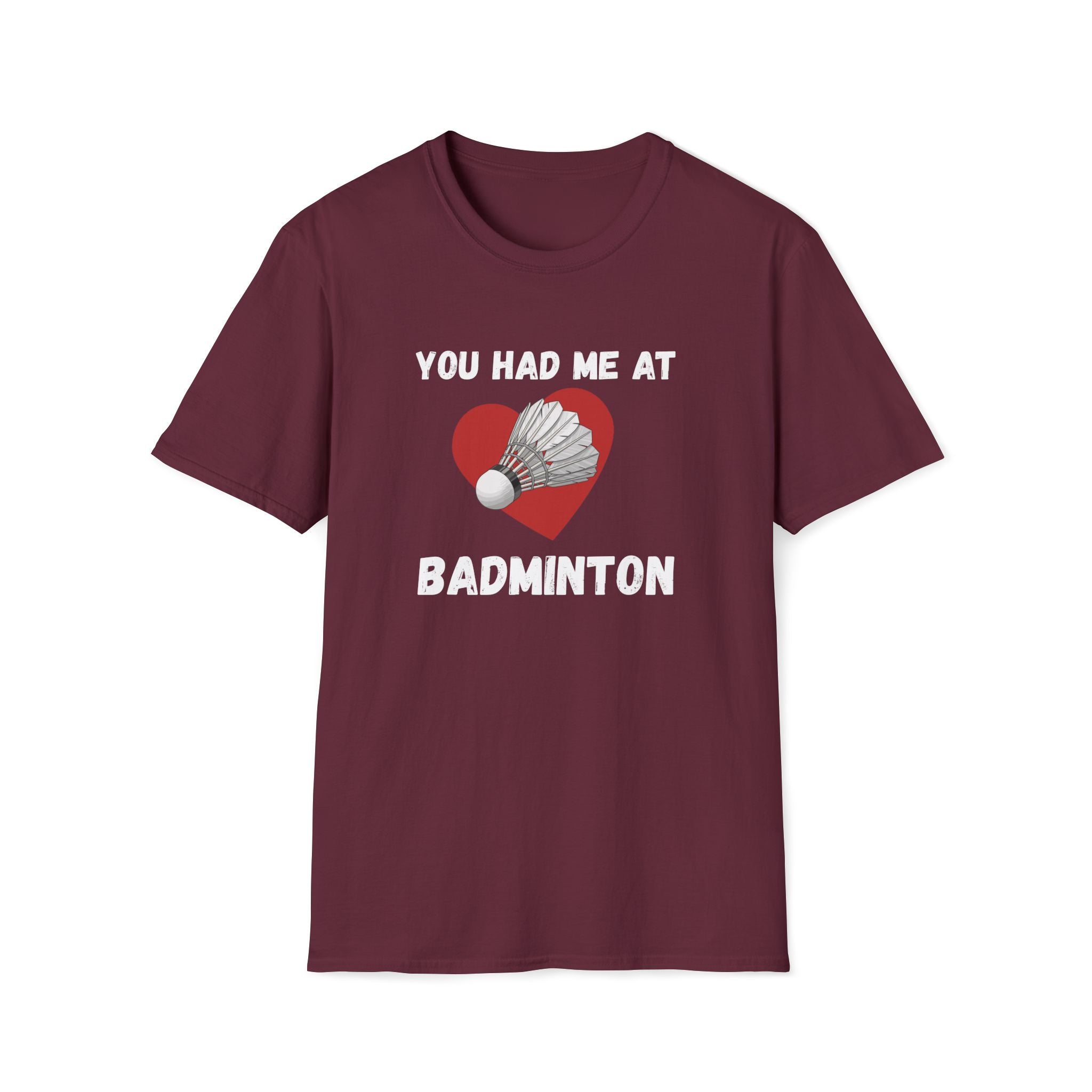 You Had Me At Badminton T-Shirt
