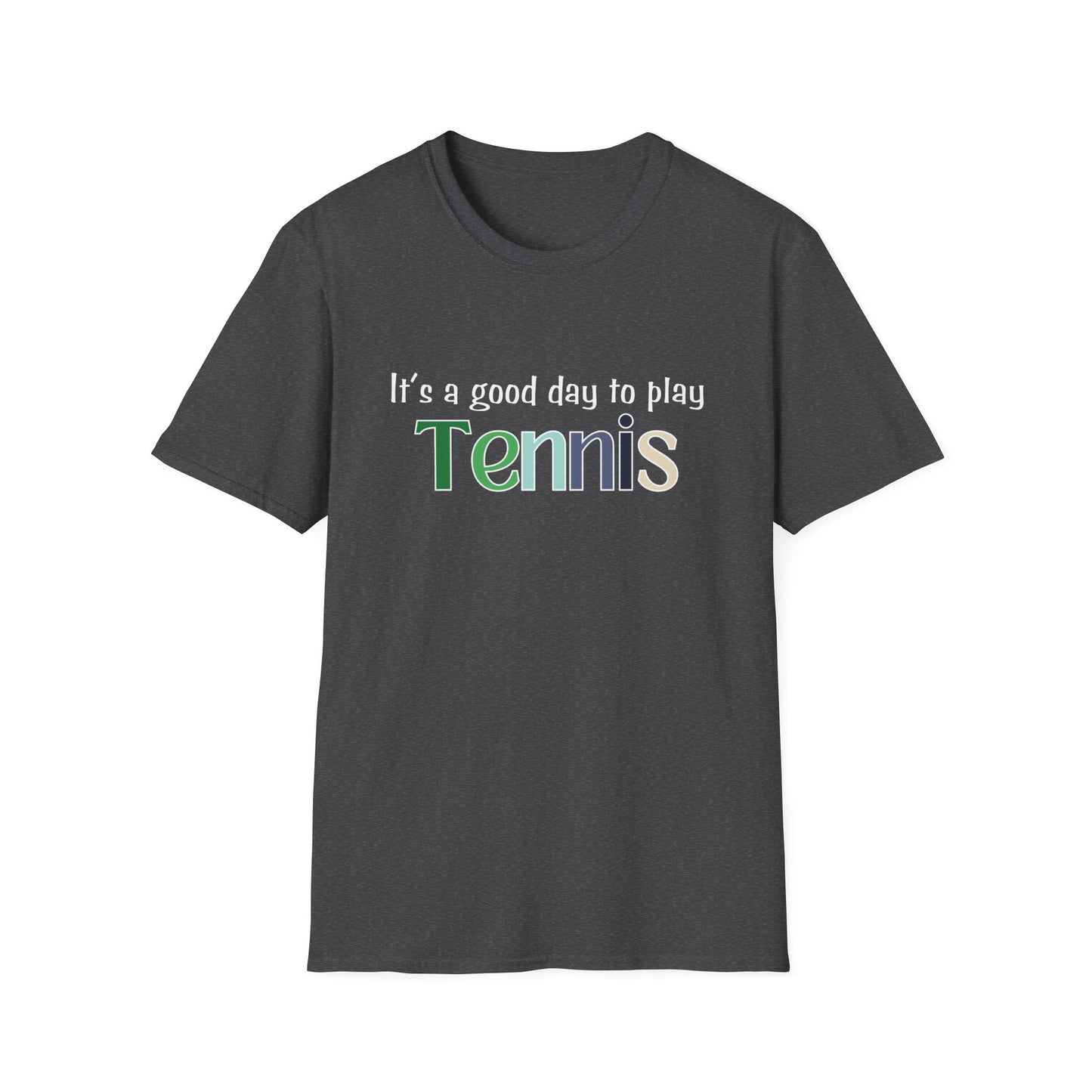 It's a Good Day to Play Tennis T-Shirt