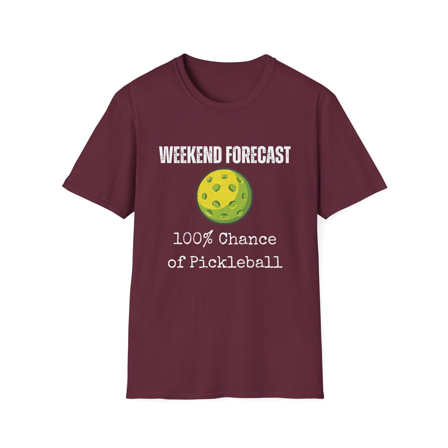 Weekend Forecast: 100% Chance of Pickleball T-Shirt