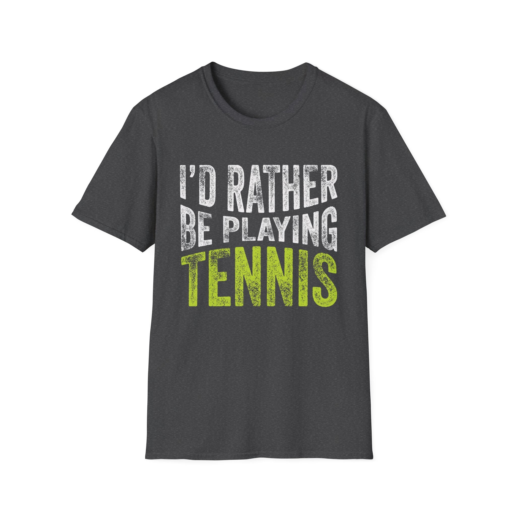 I'd Rather be Playing Tennis T-Shirt