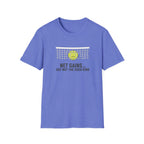 Net Gains-But Not The Good Kind Tennis T-Shirt