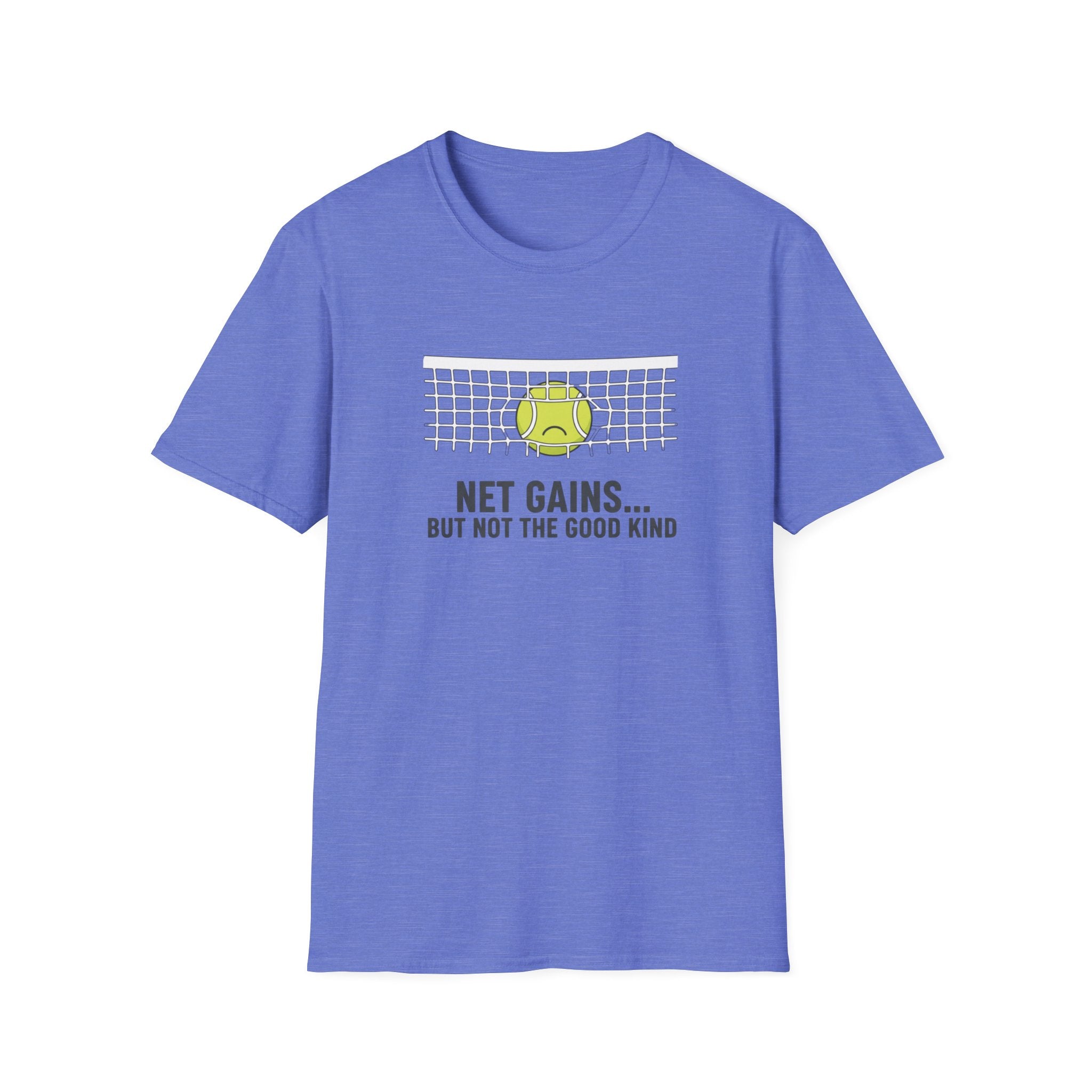 Net Gains-But Not The Good Kind Tennis T-Shirt
