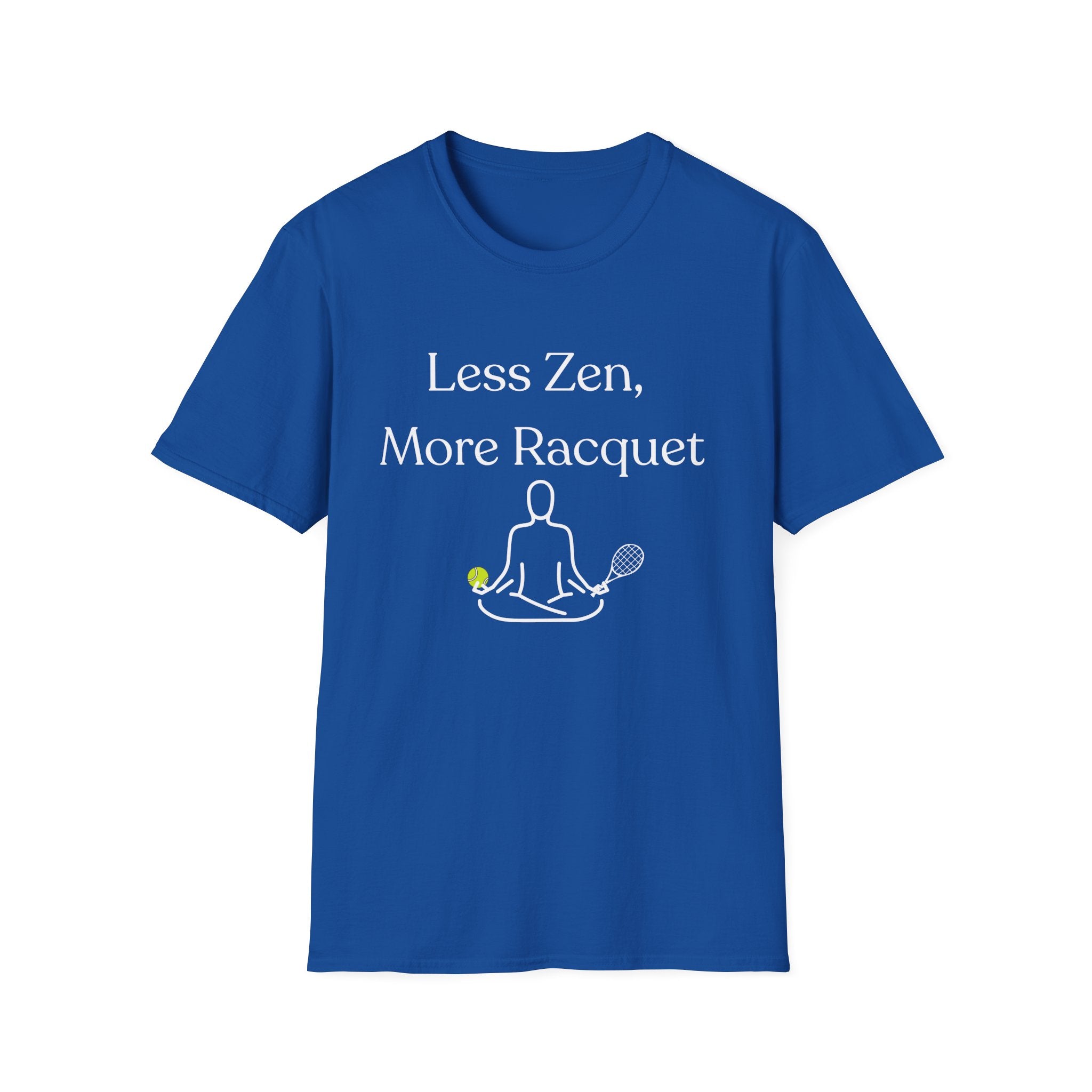 Less Zen, More Racket Tennis T-Shirt