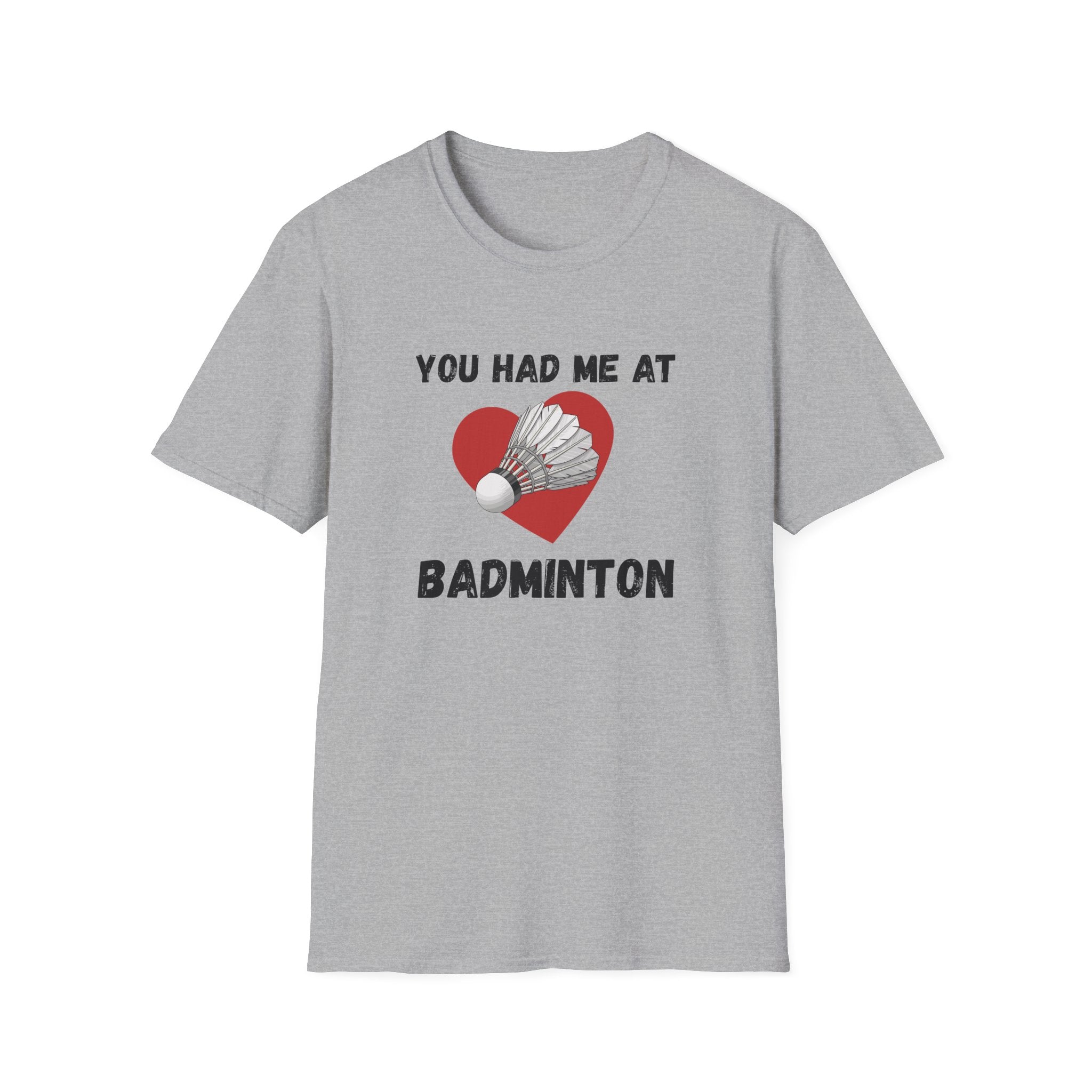 You Had Me At Badminton T-Shirt