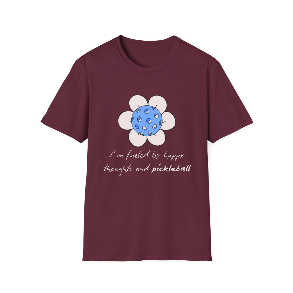I'm Fueled by Happy Thoughts and Pickleball T-Shirt