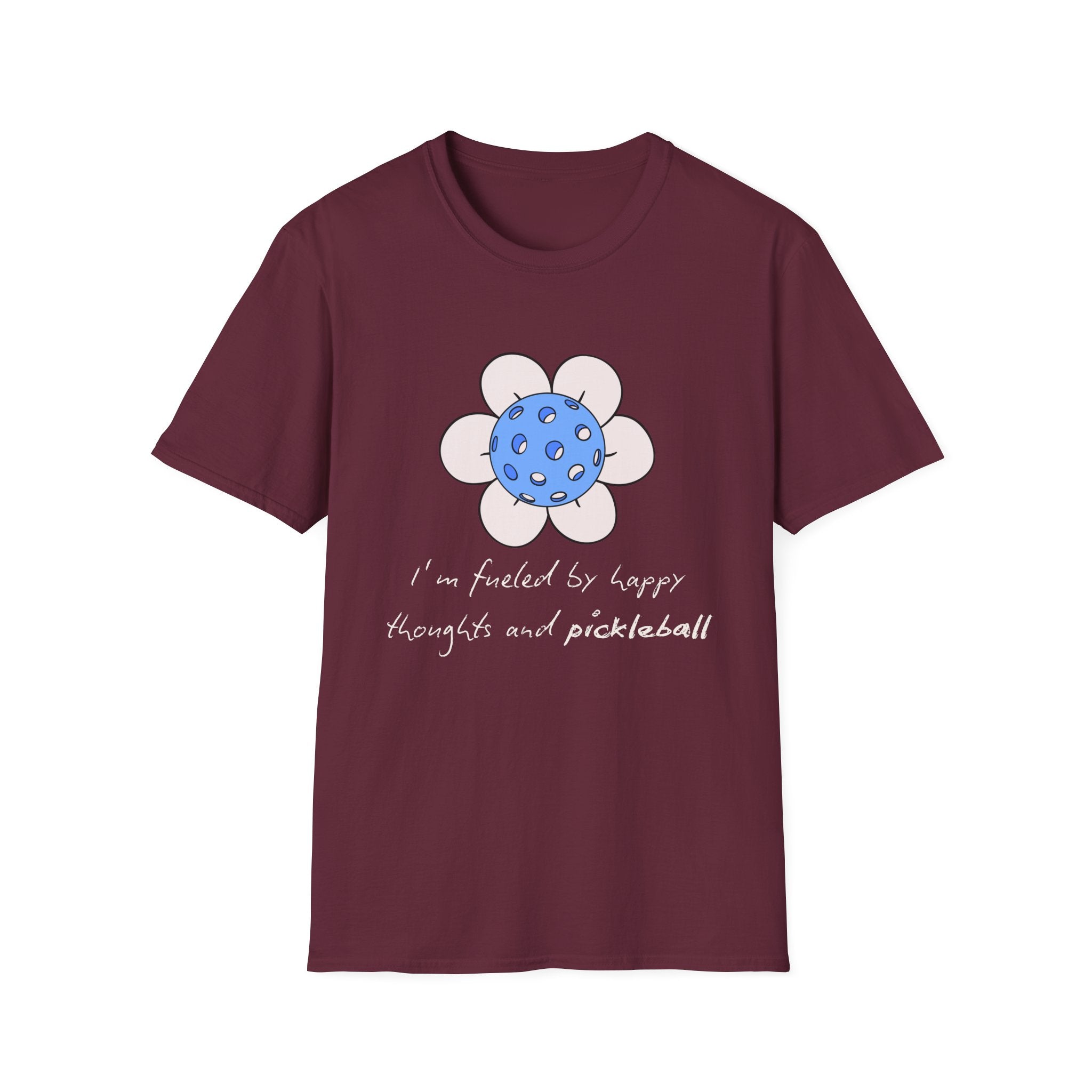 I'm Fueled by Happy Thoughts and Pickleball T-Shirt