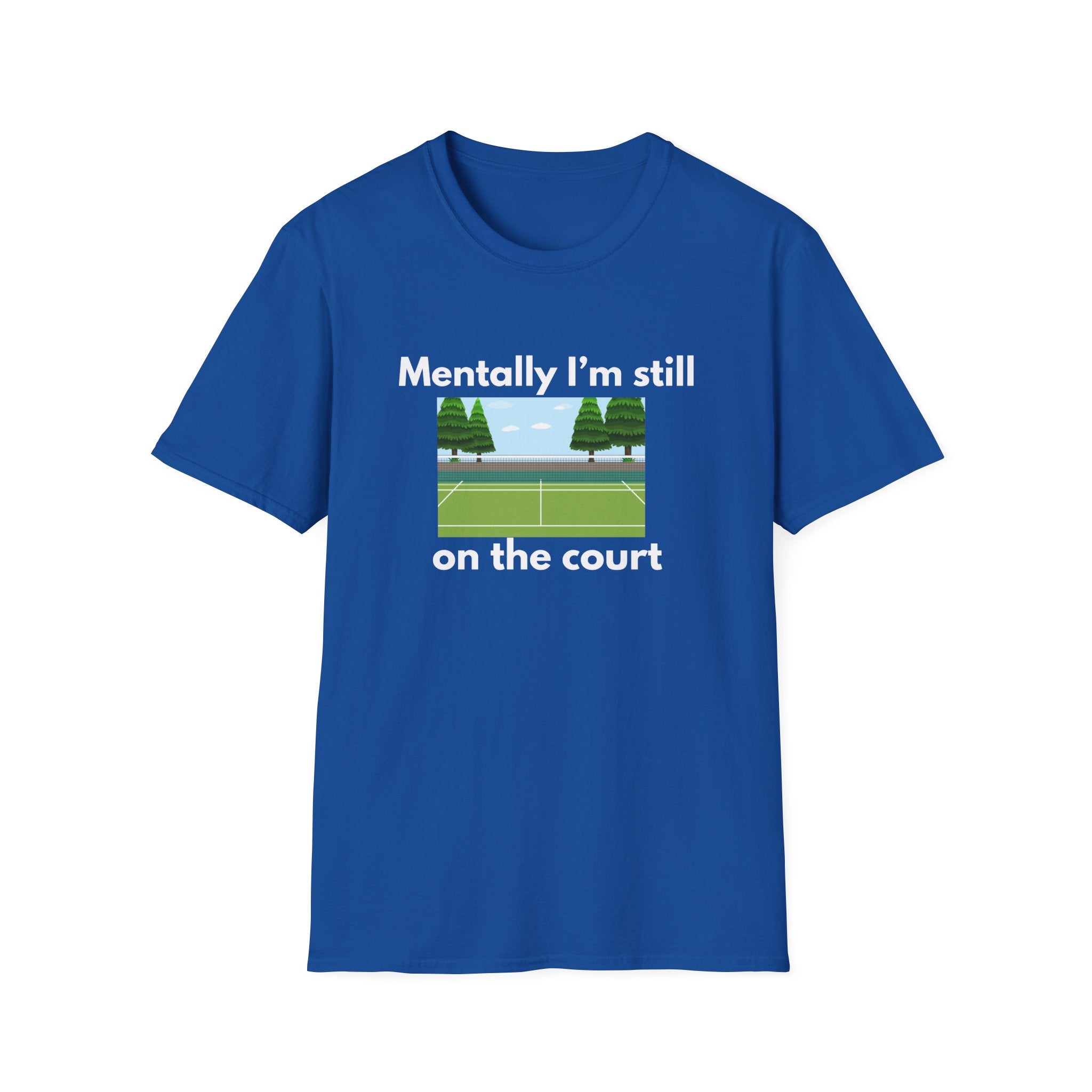 Mentally I'm Still on the Court Tennis T-Shirt