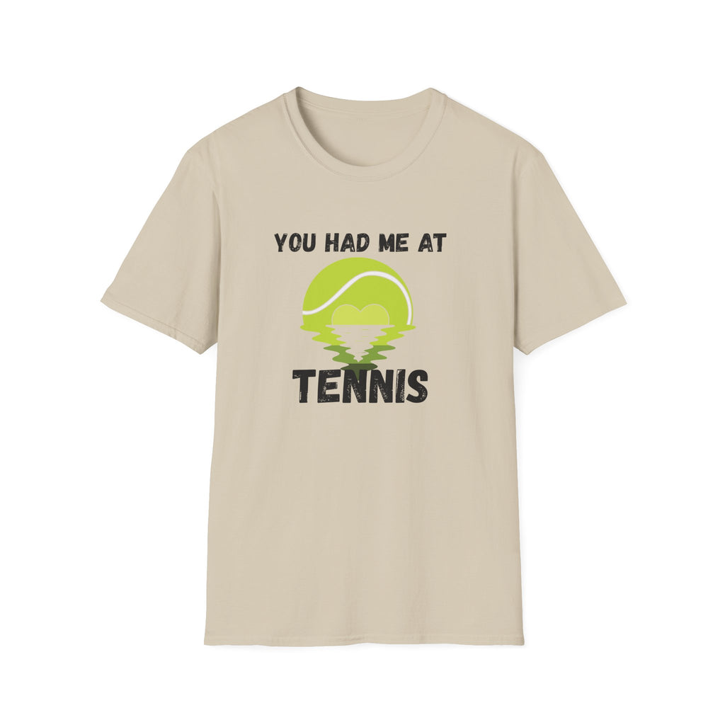 You Had Me at Tennis T-Shirt